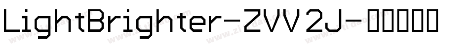 LightBrighter-ZVV2J字体转换 LightBrighter-ZVV2J字体转换