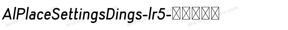 AlPlaceSettingsDings-lr5字体转换