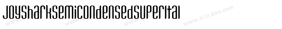 JoySharkSemiCondensedSuperItalic-L07D字体转换 JoySharkSemiCondensedSuperItalic-L07D字体转换