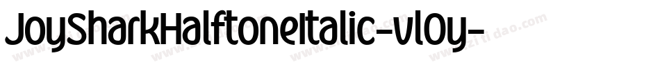 JoySharkHalftoneItalic-vlOy字体转换