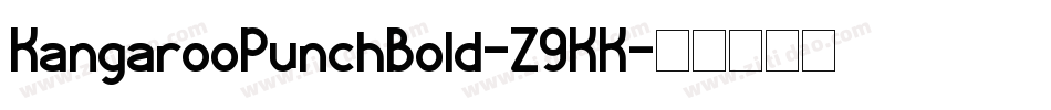 KangarooPunchBold-Z9KK字体转换
