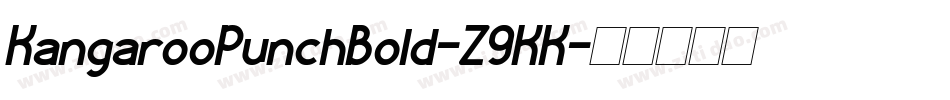 KangarooPunchBold-Z9KK字体转换