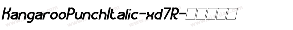 KangarooPunchItalic-xd7R字体转换
