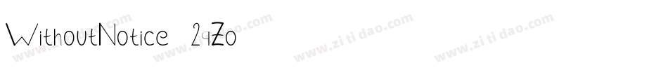 WithoutNotice-2qZo字体转换