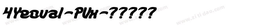 4Yeoval-PVx字体转换 4Yeoval-PVx字体转换