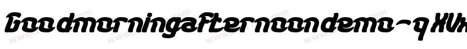 Goodmorningafternoondemo-qXVx字体转换