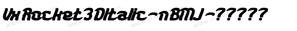 VxRocket3DItalic-nBMJ字体转换