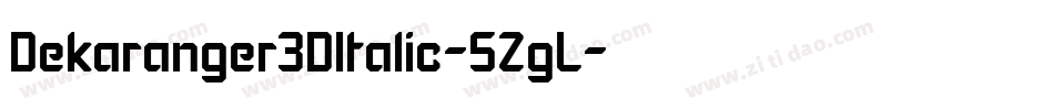 Dekaranger3DItalic-5ZgL字体转换