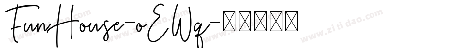 FunHouse-oEWq字体转换 FunHouse-oEWq字体转换