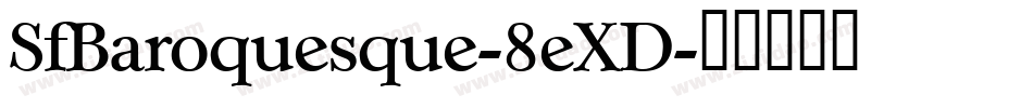 SfBaroquesque-8eXD字体转换