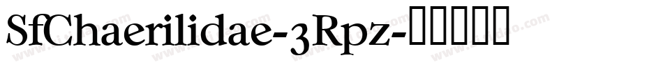 SfChaerilidae-3Rpz字体转换