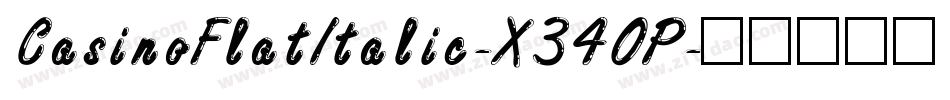 CasinoFlatItalic-X340P字体转换