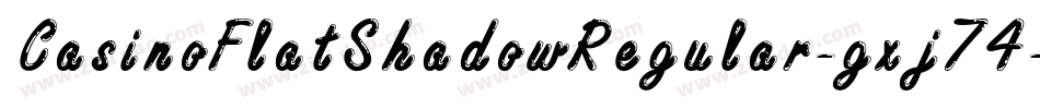CasinoFlatShadowRegular-gxj74字体转换