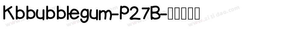 Kbbubblegum-P27B字体转换