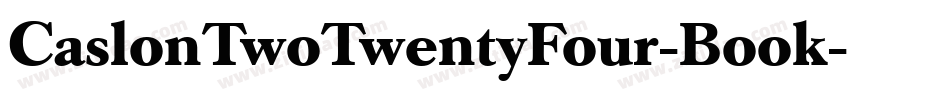 CaslonTwoTwentyFour-Book字体转换