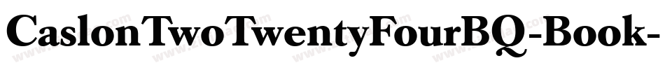 CaslonTwoTwentyFourBQ-Book字体转换