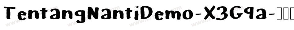 TentangNantiDemo-X3G9a字体转换 TentangNantiDemo-X3G9a字体转换