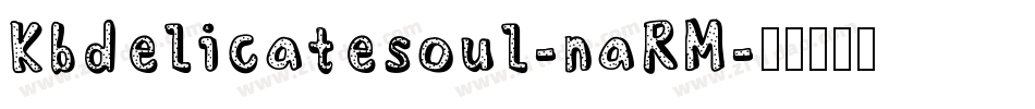 Kbdelicatesoul-naRM字体转换