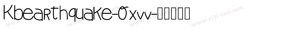 Kbearthquake-0xvv字体转换