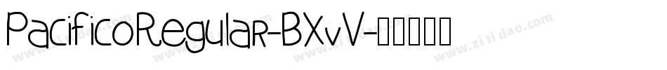 PacificoRegular-BXvV字体转换