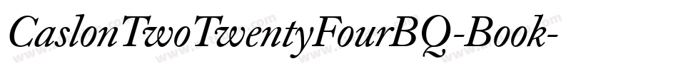 CaslonTwoTwentyFourBQ-Book字体转换