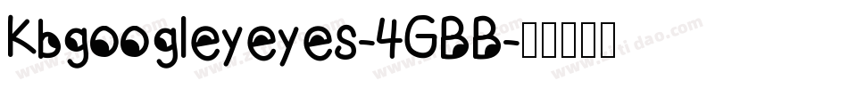 Kbgoogleyeyes-4GBB字体转换