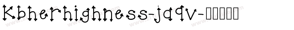Kbherhighness-ja9v字体转换 Kbherhighness-ja9v字体转换