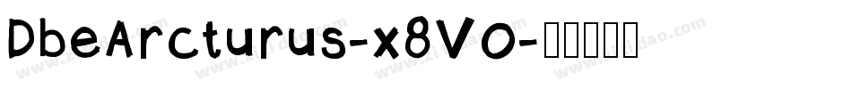 DbeArcturus-x8VO字体转换
