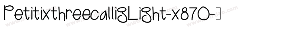 PetitixthreecalligLight-x87O字体转换