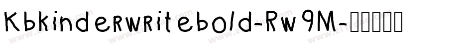 Kbkinderwritebold-Rw9M字体转换