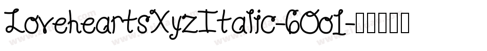 LoveheartsXyzItalic-6Oo1字体转换 LoveheartsXyzItalic-6Oo1字体转换