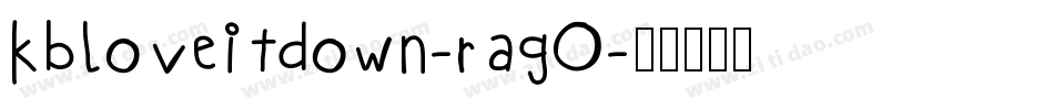 Kbloveitdown-ragO字体转换