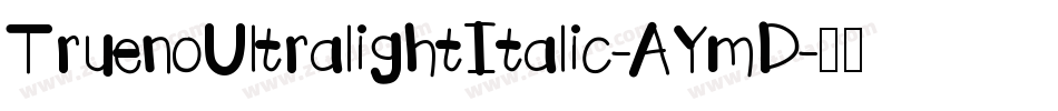 TruenoUltralightItalic-AYmD字体转换