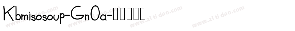 Kbmisosoup-GnOa字体转换