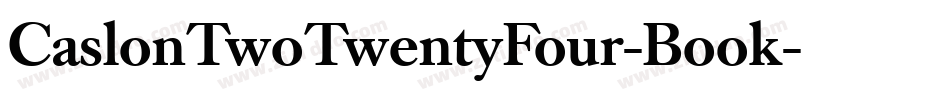 CaslonTwoTwentyFour-Book字体转换
