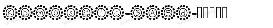 Kbmosaic-BA5d字体转换 Kbmosaic-BA5d字体转换