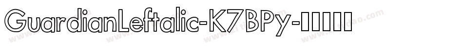 GuardianLeftalic-K7BPy字体转换