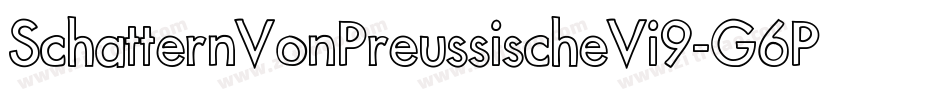SchatternVonPreussischeVi9-G6Py字体转换