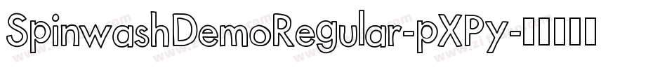 SpinwashDemoRegular-pXPy字体转换 SpinwashDemoRegular-pXPy字体转换