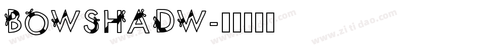 BOWSHADW字体转换