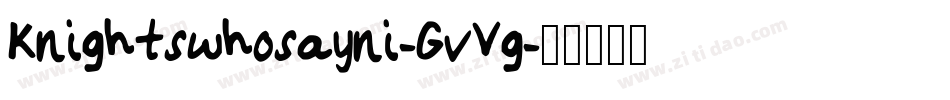 Knightswhosayni-GvVg字体转换