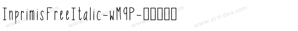 InprimisFreeItalic-wM9P字体转换 InprimisFreeItalic-wM9P字体转换
