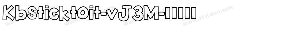 Kbsticktoit-vJ3M字体转换 Kbsticktoit-vJ3M字体转换