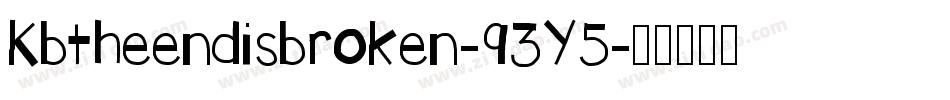 Kbtheendisbroken-93Y5字体转换