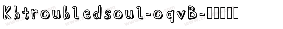 Kbtroubledsoul-oqvB字体转换