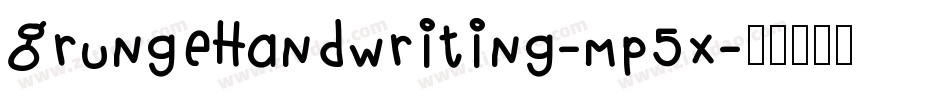 GrungeHandwriting-mp5x字体转换