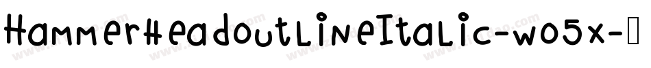 HammerheadoutlineItalic-wo5x字体转换