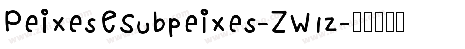 PeixesESubpeixes-ZW1z字体转换 PeixesESubpeixes-ZW1z字体转换