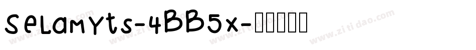 Selamyts-4BB5x字体转换 Selamyts-4BB5x字体转换