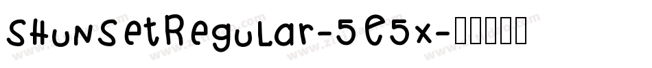 ShunSetRegular-5E5x字体转换 ShunSetRegular-5E5x字体转换